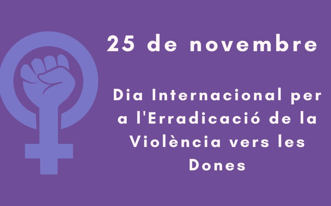 Dia Internacional per a l’Erradicació de la Violència vers les Dones